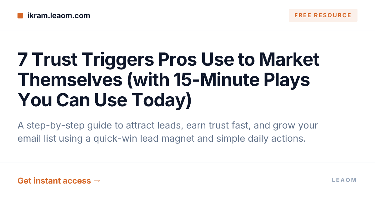 7 Trust Triggers Pros Use to Market Themselves (with 15-Minute Plays You Can Use Today)